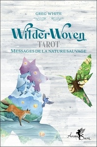 Greg White - WilderWoven Tarot - Messages de la nature sauvage. Avec 80 cartes.