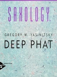 Greg Yasinitsky - Saxology  : Deep Phat - 5 saxophones (SATTBar). Partition et parties..