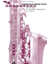 Greg Yasinitsky - Nocturne & Steam Train - saxophone (A/Bar) and piano. Partition et partie..