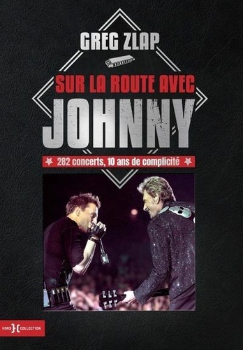 Sur la route avec Johnny. 282 concerts, 10 ans de complicité