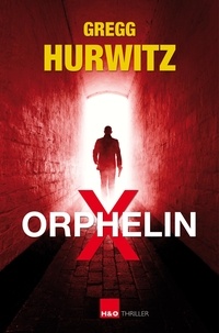 Gregg Hurwitz - Orphelin X.