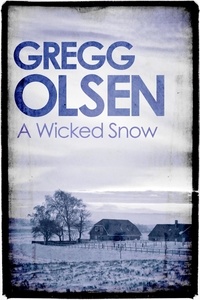 Gregg Olsen - A Wicked Snow.