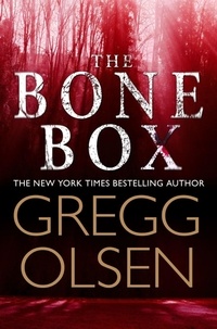Gregg Olsen - The Bone Box - a gripping thriller from the master of the genre.