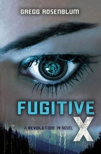 Gregg Rosenblum - Fugitive X.
