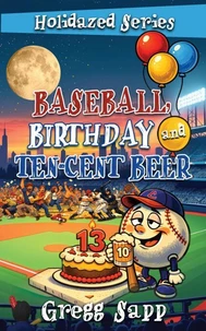 Baseball, Birthday, and Ten-Cent Beer