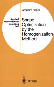 Grégoire Allaire - Shape Optimization by the Homogenization Method.