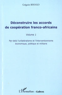 Déconstruire les accords de coopération franco-africains
