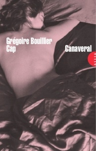 Grégoire Bouillier - Cap Canaveral.