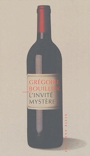 Grégoire Bouillier - L'Invité mystère.