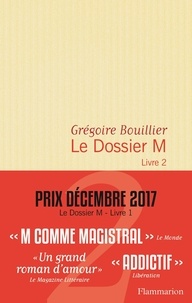 Grégoire Bouillier - Le Dossier M Tome 2 : .