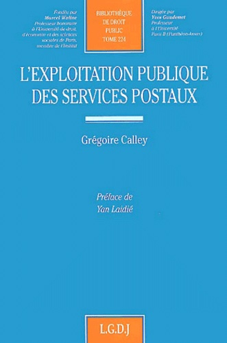 Grégoire Calley - L'Exploitation Publique Des Services Postaux.