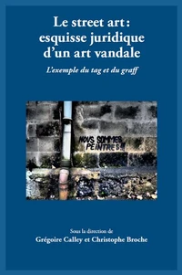Le street art : esquisse juridique d'un art vandale