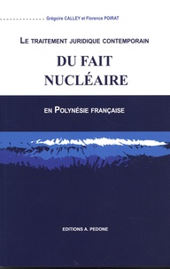 Grégoire Calley et Florence Poirat - Le traitement juridique contemporain du fait nucléaire en Polynésie française.