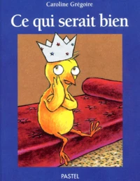 Ce Qui Serait Bien