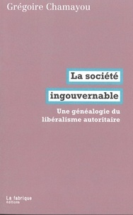 Livres pdf à télécharger La société ingouvernable  - Une généalogie du libéralisme autoritaire RTF en francais par Grégoire Chamayou