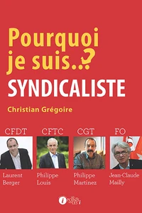 Pourquoi je suis... syndicaliste ?