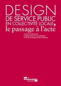 Grégoire Cliquet et Benoît Ferrandon - Design de service public en collectivité locale, le passage à l'acte.