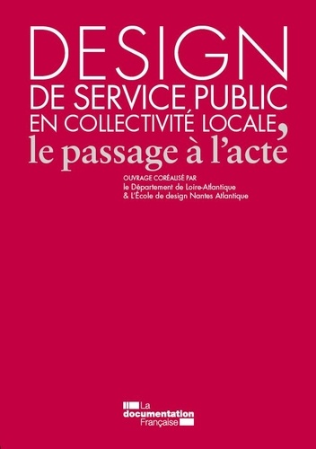 Grégoire Cliquet et Benoît Ferrandon - Design de service public en collectivité locale, le passage à l'acte.