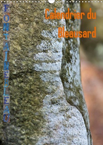 CALVENDO Sportif  Calendrier du Bleausard (Calendrier mural 2020 DIN A3 vertical). Le calendrier de tous les grimpeurs fans d'escalade à Fontainebleau (Calendrier mensuel, 14 Pages )
