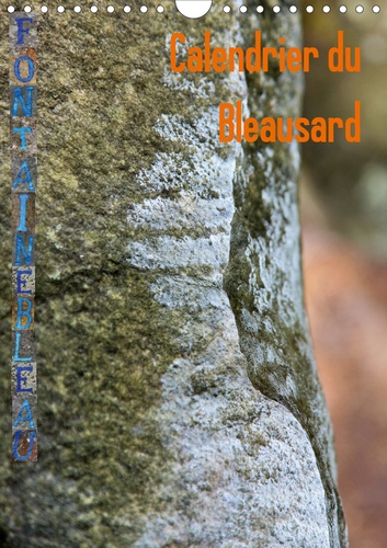 CALVENDO Sportif  Calendrier du Bleausard (Calendrier mural 2020 DIN A4 vertical). Le calendrier de tous les grimpeurs fans d'escalade à Fontainebleau (Calendrier mensuel, 14 Pages )