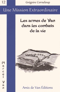Grégoire Corneloup - Les armes de Van dans les combats de la vie.