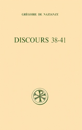  Grégoire de Nazianze - Discours 38 A 41. Edition Bilingue Francais-Grec.