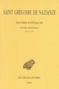  Grégoire de Nazianze - Oeuvres poétiques - Tome 1, 1e partie, Poèmes personnels II, 1, 1-11.
