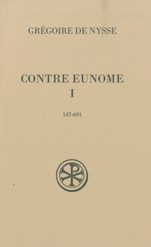  Grégoire de Nysse - Contre Eunome - Tome 1 (147-691).