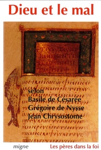  Grégoire de Nysse et  Basile de Césarée - Dieu et le mal.