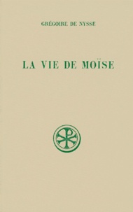  Grégoire de Nysse - LA VIE DE MOISE OU TRAITE DE LA PERFECTION EN MATIERE DE VERTU. - 3ème édition.
