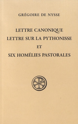  Grégoire de Nysse - Lettre canonique, Lettre sur la pythonisse et Six homélies pastorales.