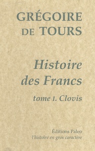 Histoire des Francs - Tome 1, Clovis.pdf