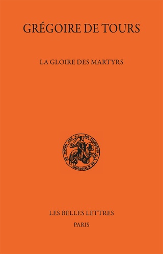  Grégoire de Tours - La gloire des martyrs.