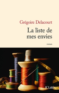 Grégoire Delacourt - La liste de mes envies.
