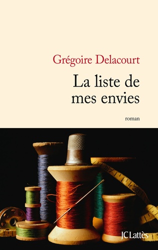La liste de mes envies de Grégoire Delacourt - Grand Format - Livre -  Decitre