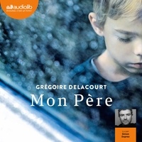 Grégoire Delacourt - Mon père.