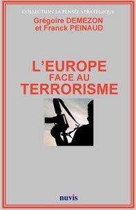 Grégoire Demezon et Franck Peinaud - L'Europe face au terrorisme.