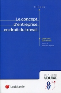 Grégoire Duchange - Le concept d'entreprise en droit du travail.