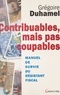 Grégoire Duhamel - Contribuables, Mais Pas Coupables. Manuel De Survie Du Resistant Fiscal.