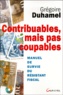 Grégoire Duhamel - Contribuables, Mais Pas Coupables. Manuel De Survie Du Resistant Fiscal.