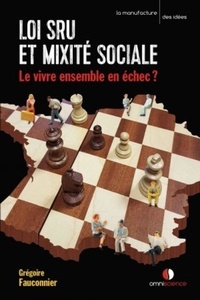 Grégoire Fauconnier - Loi SRU et mixité sociale - Le vivre ensemble en échec ?.