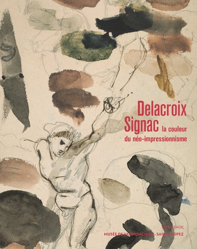 Grégoire Hallé - Delacroix, Signac, la couleur du néo-impressionnisme.