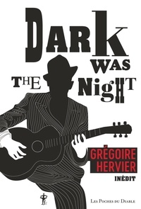 Grégoire Hervier - Dark was the night.