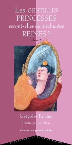 Grégoire Kocjan - Les gentilles princesses seront-elles de méchantes reines ? - Volume 2.