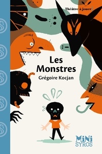 Grégoire Kocjan - MINI SYROS  : Les Monstres.