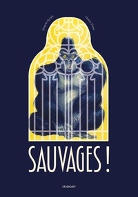 Grégoire Kocjan et Etienne Friess - Sauvages !.