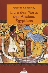 Grégoire Kolpaktchy - Livre des Morts des Anciens Egyptiens.