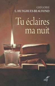 Grégoire Laurent-Huyghues-Beaufond - Tu éclaires ma nuit.