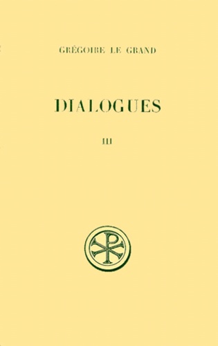  Grégoire le Grand saint et Adalbert de Vogüé - Dialogues. Tome 3, Livre 4, Edition Bilingue Francais-Latin.