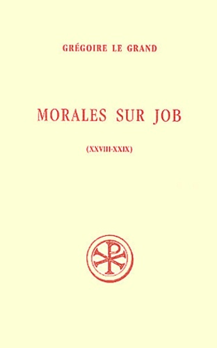  Grégoire le Grand saint - Morales sur Job - Livres 28-29.